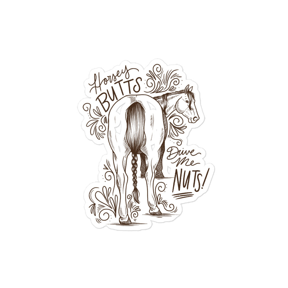 Horsey Butts Drive Me Nuts Sticker