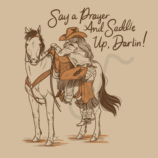 Say A Prayer And Saddle Up Design